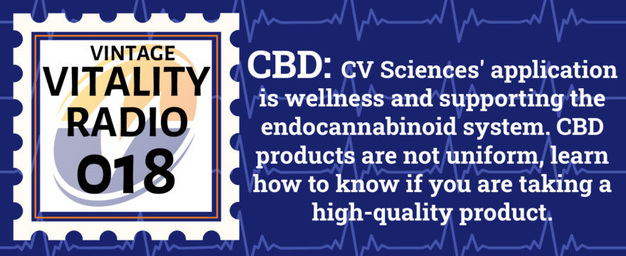 CBD: CV Sciences’ application is wellness and supporting the endocannabinoid system. CBD products are not uniform, learn how to know if you are taking a high-quality product.