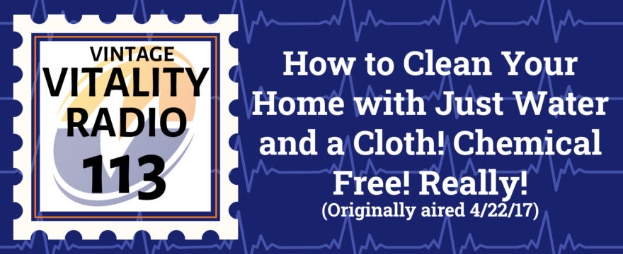 VR Vintage: How to Clean Your Home with Just Water and a Cloth! Chemical Free! Really!