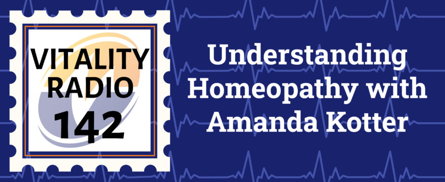 Understanding Homeopathy with Amanda Kotter