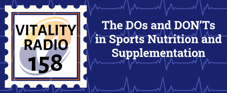 The DOs and DON’Ts in Sports Nutrition and Supplementation