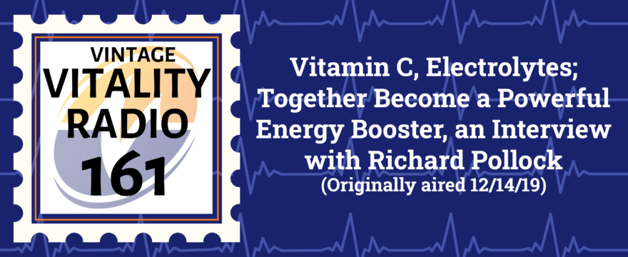VR Vintage: Vitamin C, Electrolytes; Together Become a Powerful Energy Booster, an Interview with Richard Pollock