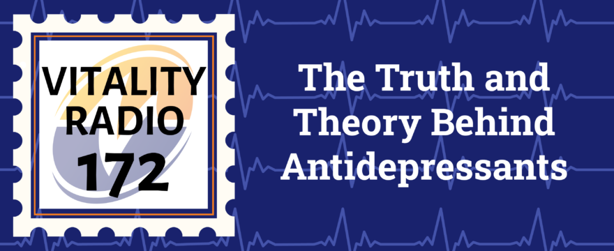 The Truth and Theory Behind Antidepressants