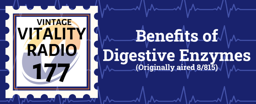 VR Vintage: Benefits of Digestive Enzymes