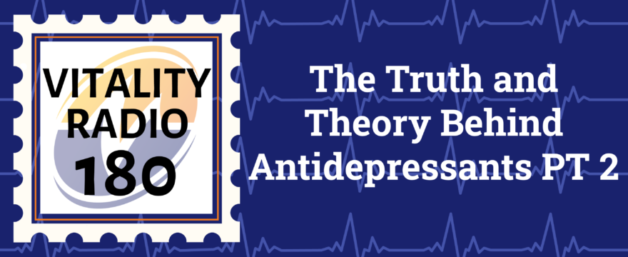 The Truth and Theory Behind Antidepressants PT 2
