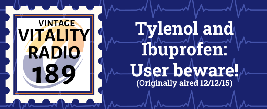 VR Vintage: Tylenol and Ibuprofen: User beware!