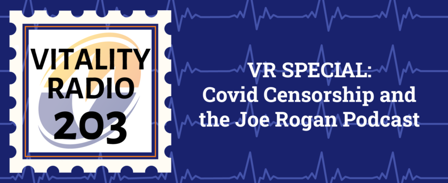 VR SPECIAL- Covid Censorship and the Joe Rogan Podcast
