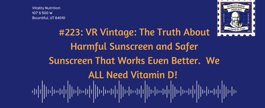 #223: VR Vintage: The Truth About Harmful Sunscreen and Safer Sunscreen That Works Even Better.  We ALL Need Vitamin D!