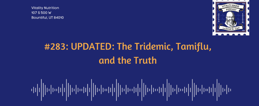 283: UPDATED: The Tridemic, Tamiflu, and the Truth