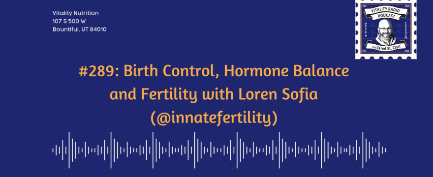 289: Birth Control, Hormone Balance and Fertility with Loren Sofia (@innatefertility)