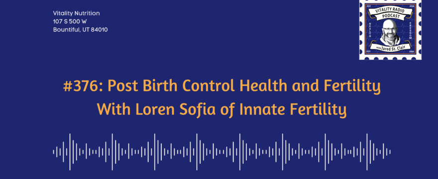 376: Post Birth Control Health and Fertility With Loren Sofia of Innate Fertility